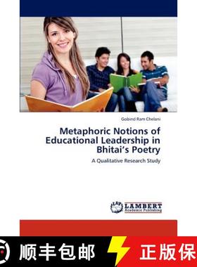 预订 Metaphoric Notions of Educational Leadership in Bhitai's Poetry [9783659195419]