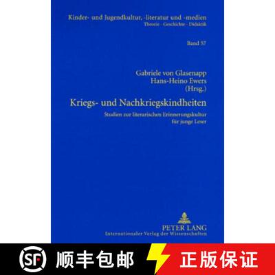 【3-4周达】Kriegs- und Nachkriegskindheiten : Studien zur literarischen Erinnerungskultur fuer junge ... [9783631574560]