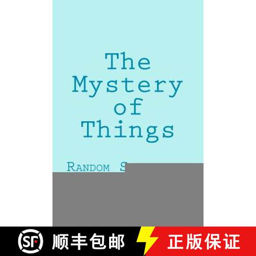 【3-4周达】The Mystery of Things: Random Selections From a Novel [9780615601663]
