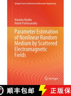 【3-4周达】Parameter Estimation of Nonlinear Random Medium by Scattered Electromagnetic Fields [9789819958399]