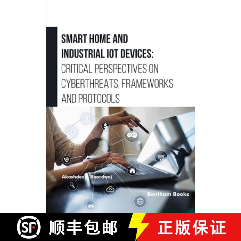 【3-4周达】Smart Home and Industrial IoT Devices: Critical Perspectives on Cyberthreats, Frameworks a... [9789815256734]