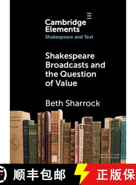 【3-4周达】Shakespeare Broadcasts and the Question of Value [9781009418003]