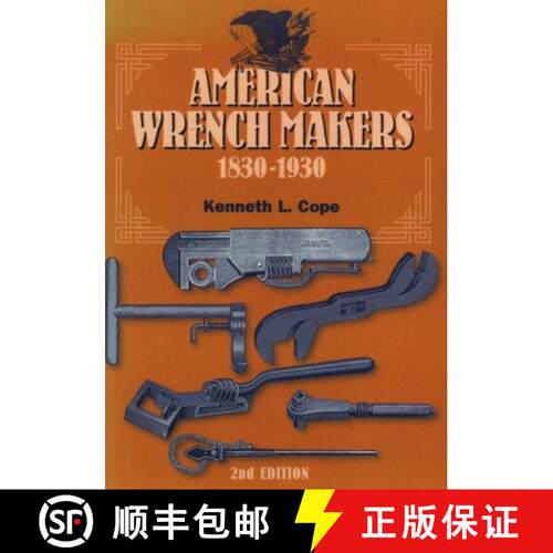 【3-4周达】American Wrench Makers 1830-1930, Second Edition (2nd Edition) [9781931626064]