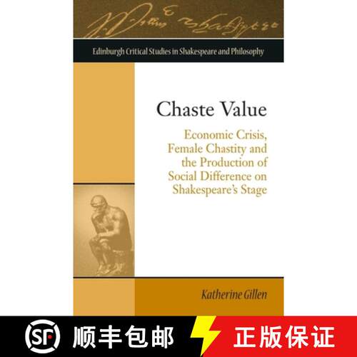 【3-4周达】精装 Chaste Value: Economic Crisis, Female Chastity and the Production of Social Differenc... [9781474417716]