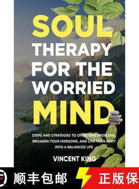 预订 Soul Therapy for the Worried Mind Steps and Strategies to Overcome Problems, Broaden Your Horizo... [9781777962715]