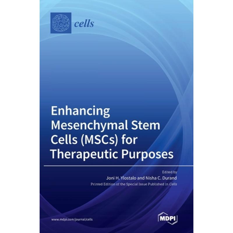 【4周达】Enhancing Mesenchymal Stem Cells (MSCs) for Therapeutic Purposes [9783036549965]