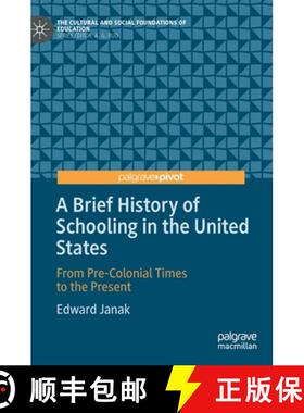 【3-4周达】A Brief History of Schooling in the United States : From Pre-Colonial Times to the Present [9783030243968]