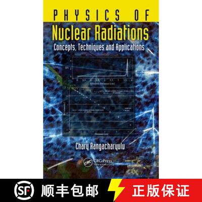 【3-4周达】精装 Physics of Nuclear Radiations: Concepts, Techniques and Applications [9781439857779]