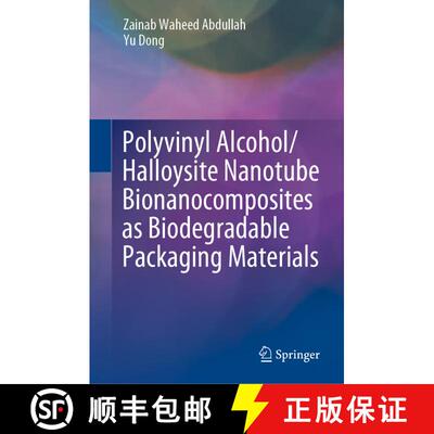 【3-4周达】精装 Polyvinyl Alcohol/Halloysite Nanotube Bionanocomposites as Biodegradable Packaging Ma... [9789811573552]