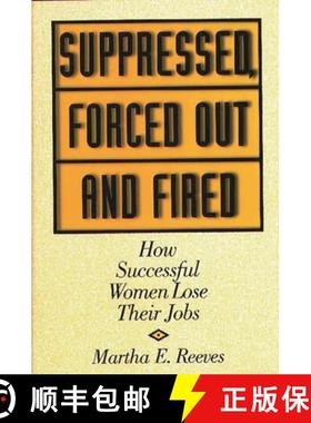 预订 Suppressed, Forced Out and Fired: How Successful Women Lose Their Jobs [9781567203561]