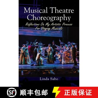 【3-4周达】Musical Theatre Choreography: Reflections of My Artistic Process for Staging Musicals [9780578221397]