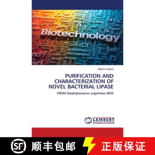 【3-4周达】PURIFICATION AND CHARACTERIZATION OF NOVEL BACTERIAL LIPASE: FROM Staphylococcus argenteus... [9786209070990]