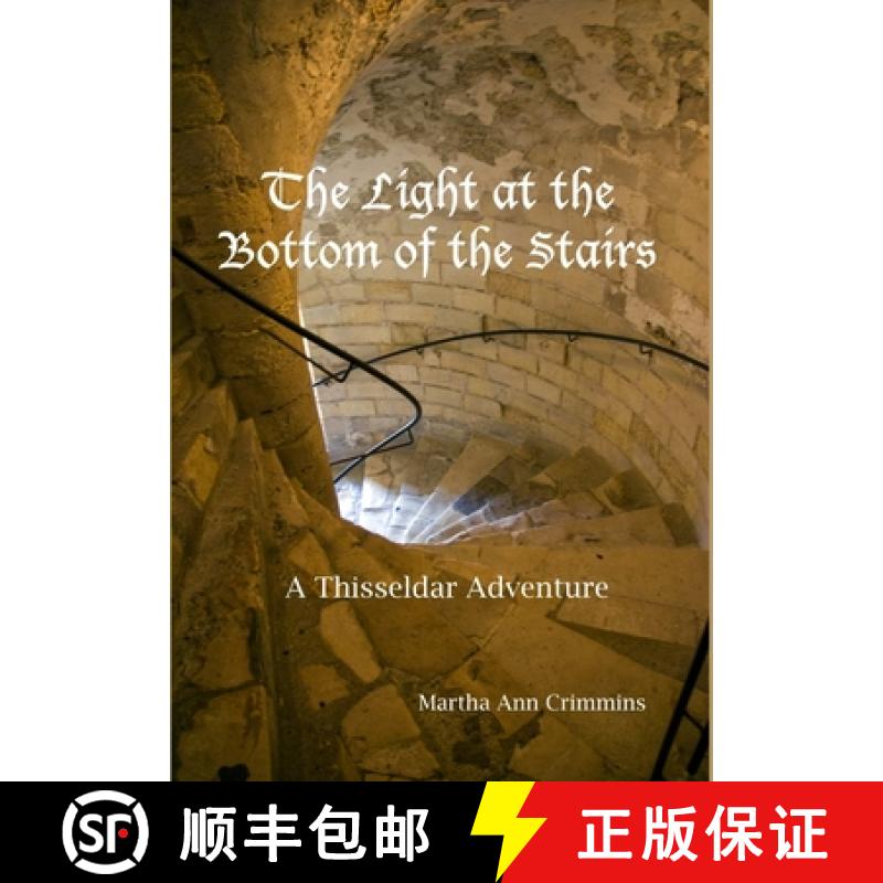 【3-4周达】A Light at the Bottom of the Stairs: A Thisseldar Adventure [9781300911555]