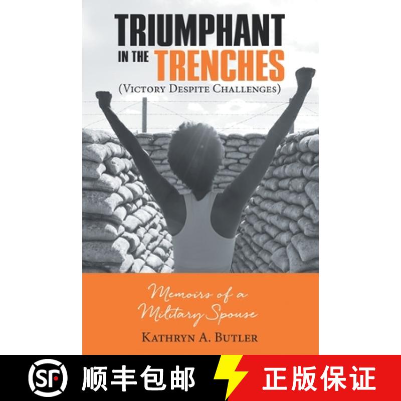 【3-4周达】Triumphant in the Trenches (Victory Despite Challenges): Memoirs of a Military Spouse [9781973693390]