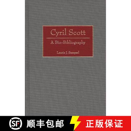 【3-4周达】精装 Cyril Scott: A Bio-Bibliography [9780313293474]
