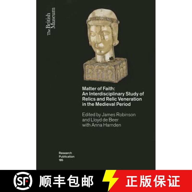 【3-4周达】Matter of Faith: An Interdisciplinary Study of Relics and Relic Veneration in the Medieval... [9780861591954]