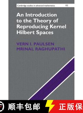 【3-4周达】Introduction to the Theory of Reproducing Kernel Hilbert Spaces: - An Introduction to the ... [9781107104099]