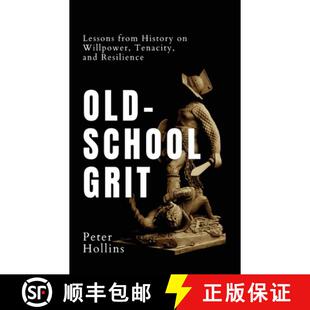 【3-4周达】Old-School Grit: Lessons from History on Willpower, Tenacity, and Resilience [9781647434397]