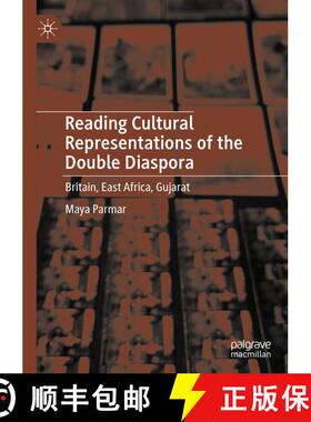 【3-4周达】Reading Cultural Representations of the Double Diaspora : Britain, East Africa, Gujarat [9783030180829]