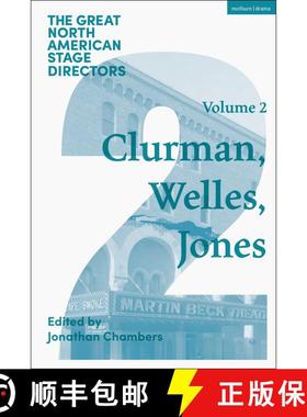 【3-4周达】Great North American Stage Directors Volume 2: Harold Clurman, Orson Welles, Margo Jones [9781350525924]