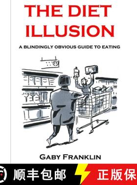 预订 The Diet Illusion - A blindingly obvious guide to eating [9781445216843]