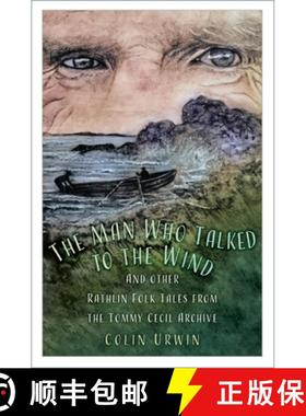 【3-4周达】The Man Who Talked to the Wind: And Other Rathlin Folk Tales from the Tommy Cecil Archive [9781803998183]