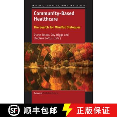 预订 Community-Based Healthcare: The Search for Mindful Dialogues [9789463009942]