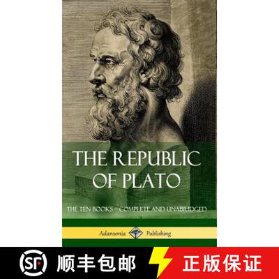 【3-4周达】The Republic of Plato: The Ten Books - Complete and Unabridged (Classics of Greek Philosop... [9781387815326]