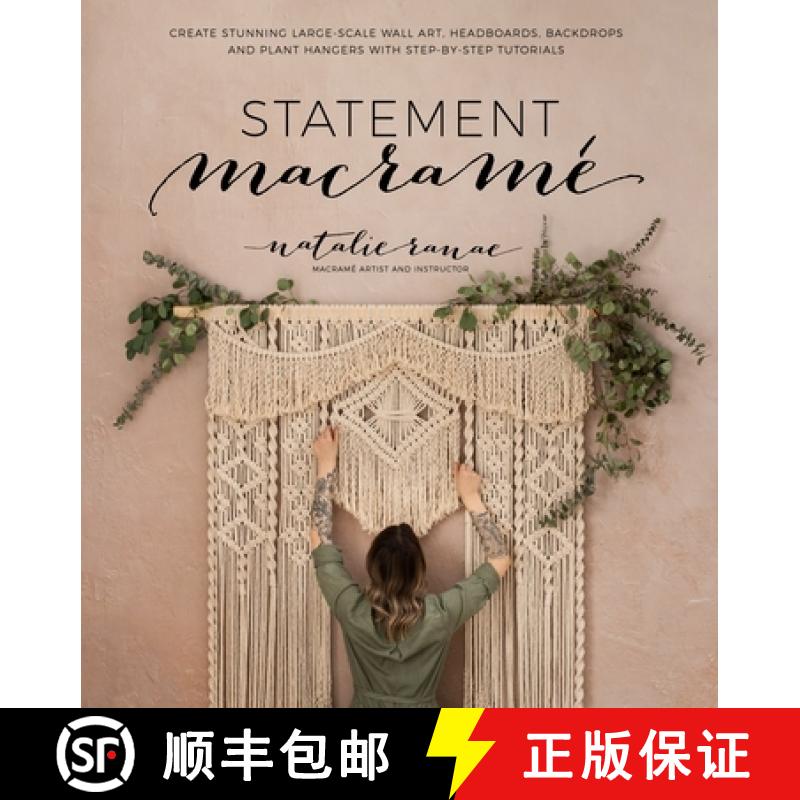 【4周达】Statement Macramé: Create Stunning Large-Scale Wall Art, Headboards, Backdrops and Plant Ha... [9781645670070]