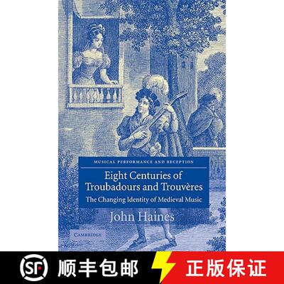 【3-4周达】Eight Centuries of Troubadours and Trouveres: The Changing Identity of Medieval Music - Ei... [9780521108140]