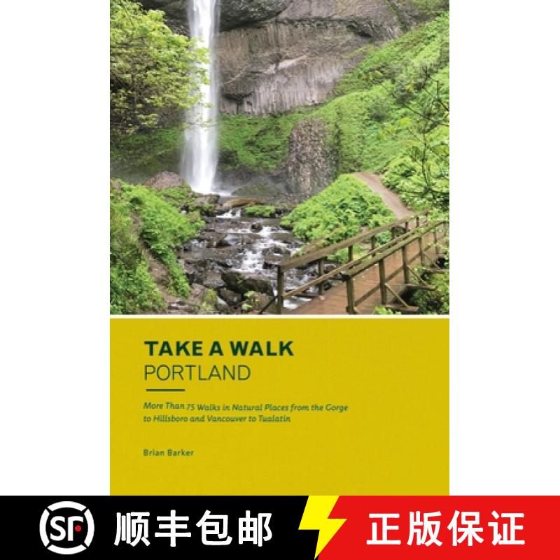 【3-4周达】Take a Walk: Portland: More Than 75 Walks in Natural Places from the Gorge to Hillsboro an... [9781632170880]