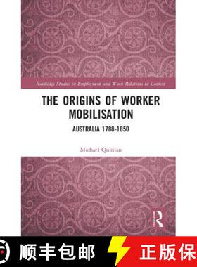 【3-4周达】The Origins of Worker Mobilisation: Australia 1788-1850 [9781138084087]