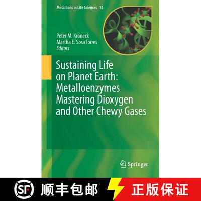 【3-4周达】精装 Sustaining Life on Planet Earth: Metalloenzymes Mastering Dioxygen and Other Chewy Gases [9783319124148]