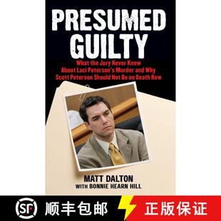 【3-4周达】Presumed Guilty: What the Jury Never Knew About Laci Peterson's Murder and Why Scott Peter... [9780743286961]