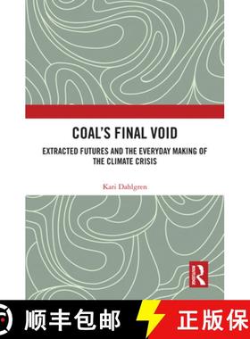 【3-4周达】Coal's Final Void: Extracted Futures and the Everyday Making of the Climate Crisis [9781032786643]