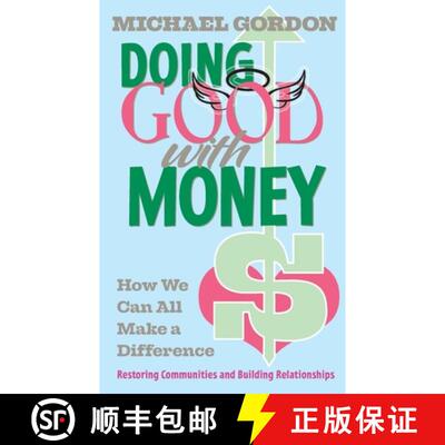 预订 Doing Good with Money: How We All Can Make A Difference: Restoring Communities and Building Rela... [9780988211438]