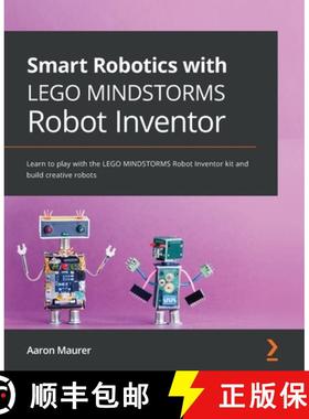 预订 Smart Robotics with LEGO MINDSTORMS Robot Inventor: Learn to play with the LEGO MINDSTORMS Robot... [9781800568402]