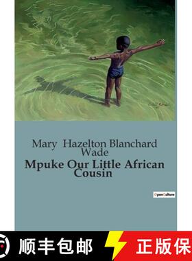 【3-4周达】Mpuke Our Little African Cousin: A Journey into the Heart of African Traditions [9791041825363]