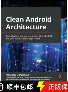预订 Clean Android Architecture: Take a layered approach to writing clean, testable, and decoupled An... [9781803234588]