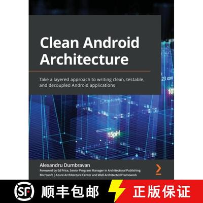 预订 Clean Android Architecture: Take a layered approach to writing clean, testable, and decoupled An... [9781803234588]