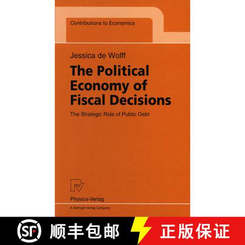 【3-4周达】The Political Economy of Fiscal Decisions : The Strategic Role of Public Debt [9783790811308]