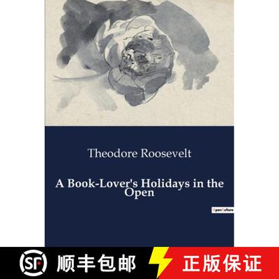 【3-4周达】A Book-Lover's Holidays in the Open: Exploring the Wild with a Presidential Adventurer [9791041986811]