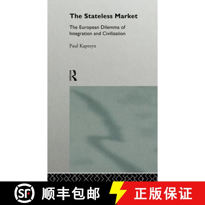 【3-4周达】The Stateless Market : The European Dilemma of Integration and Civilization [9780415122320]