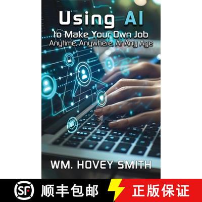 【3-4周达】Using AI To Make Your Own Job: Anytime, Anywhere, At Any Age [9781967776016]