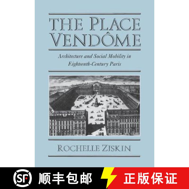 【3-4周达】The Place Vendôme: Architecture and Social Mobility in Eighteenth-Century Paris [9780521592598]
