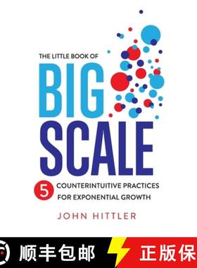预订 The Little Book of Big Scale: 5 Counterintuitive Practices for Exponential Growth [9781544535142]