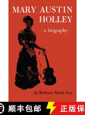 【3-4周达】Mary Austin Holley: A Biography [9780292750982]