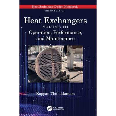 【4周达】Heat Exchangers: Operation, Performance, and Maintenance [9781032399362]