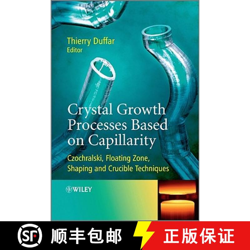 【3-4周达】Crystal Growth Processes  Based On Capillarity - Czochralski, Floating Zone, Shaping And C... [9780470712443]