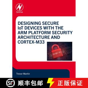 Devices and with IoT Designing Cortex Architecture the M33 Platform Secure Security 4周达 9780128214695 Arm